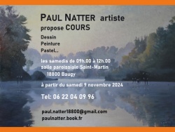 NOUVEAU À BAUGY : COURS DE DESSIN, PEINTURE, PASTEL PROPOSÉ PAR PAUL NATTER